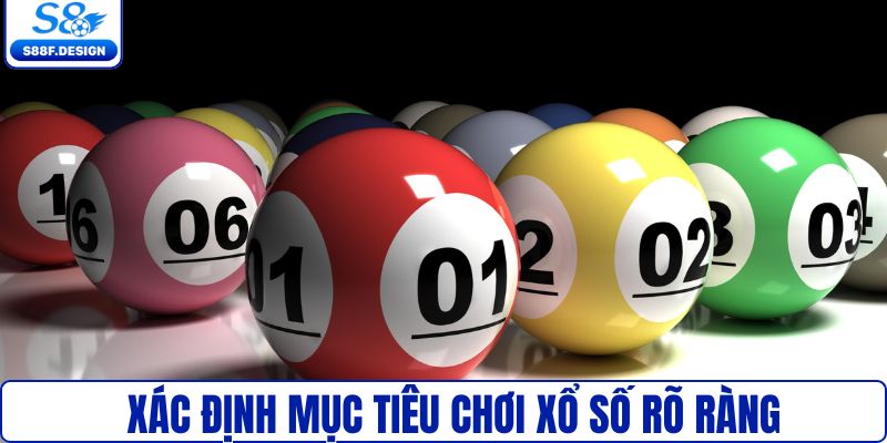 Xác định mục tiêu chơi xổ số rõ ràng